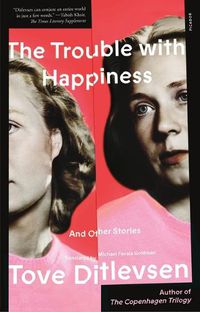Cover image for The Trouble with Happiness: And Other Stories