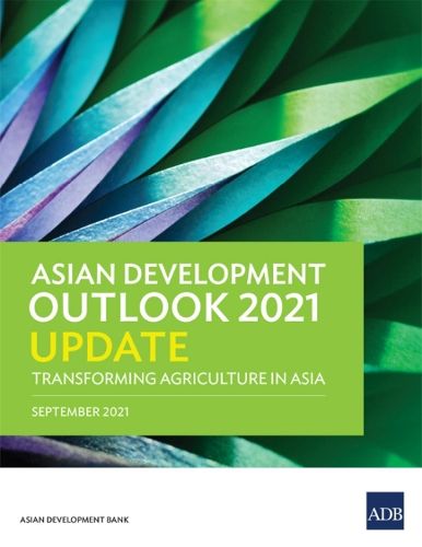 Cover image for Asian Development Outlook (ADO) 2021 Update: Transforming Agriculture in Asia