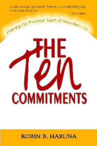 Cover image for The Ten Commitments: Entered The Promised Land of Abundant Life