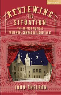 Cover image for Reviewing the Situation: The British Musical from Noel Coward to Lionel Bart