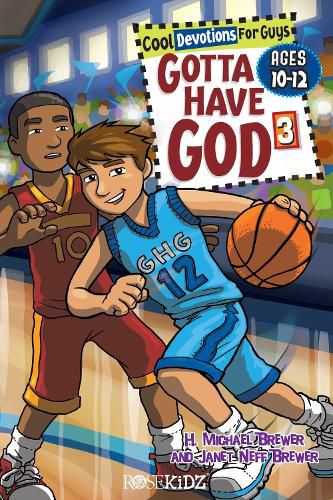 Cover image for Gotta Have God 3: Cool Devotions for Guys Ages 10-12