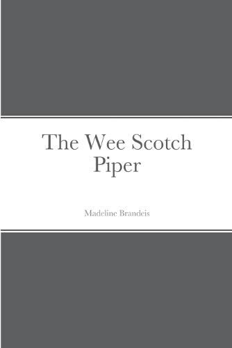 The Wee Scotch Piper