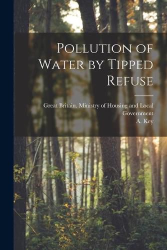 Cover image for Pollution of Water by Tipped Refuse