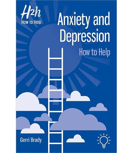 Cover image for Anxiety and Depression: How to Help