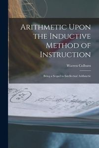 Cover image for Arithmetic Upon the Inductive Method of Instruction