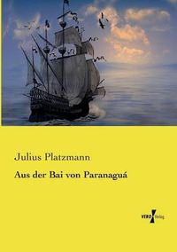 Cover image for Aus der Bai von Paranagua