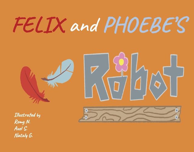 Cover image for Felix and Phoebe's Robot