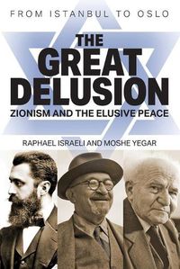 Cover image for The Great Delusion: Zionism and the Elusive Peace