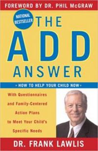Cover image for The ADD Answer: How to Help Your Child Now