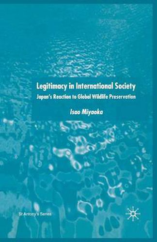 Cover image for Legitimacy in International Society: Japan's Reaction to Global Wildlife Preservation