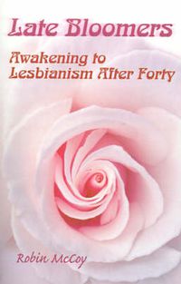 Cover image for Late Bloomers: Awakening to Lesbianism After Forty