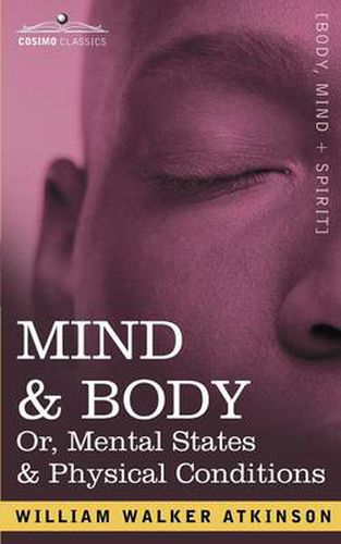 Cover image for Mind & Body Or, Mental States & Physical Conditions