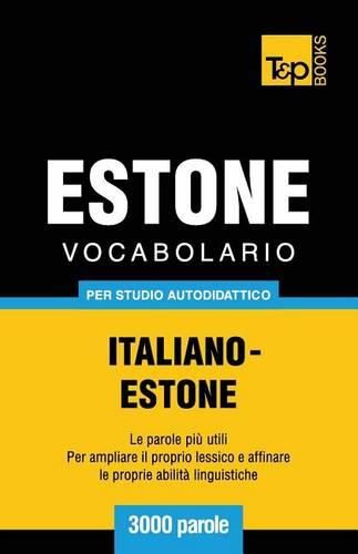 Vocabolario Italiano-Estone per studio autodidattico - 3000 parole