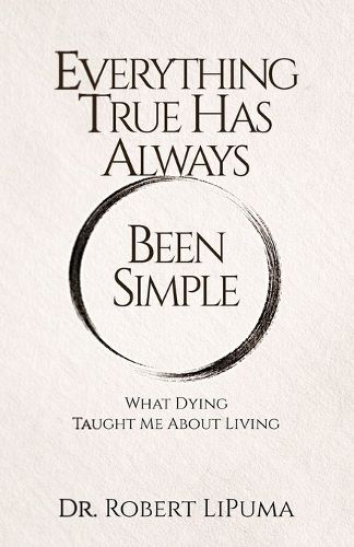 Cover image for Everything True Has Always Been Simple