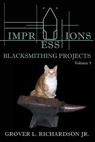 Cover image for Impressions Blacksmithing Projects, Volume 1