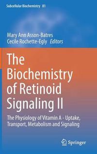 Cover image for The Biochemistry of Retinoid Signaling II: The Physiology of Vitamin A - Uptake, Transport, Metabolism and Signaling