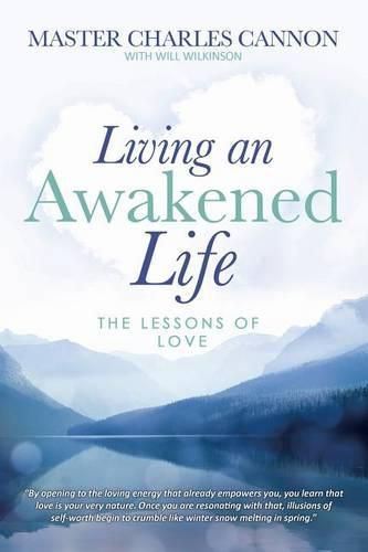 Cover image for Living an Awakened Life: The Lessons of Love