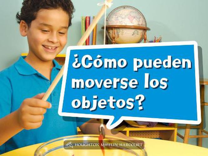 Cover image for Book 015: ?Como Pueden Moverse Los Objetos?: Leveled Reader, on Level Grade K