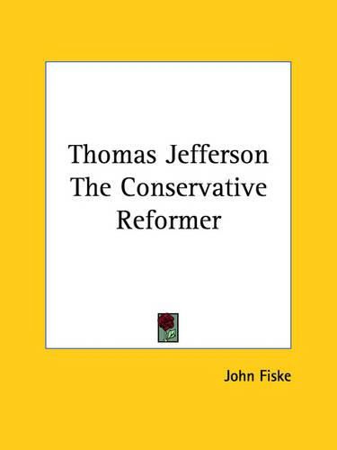 Cover image for Thomas Jefferson the Conservative Reformer