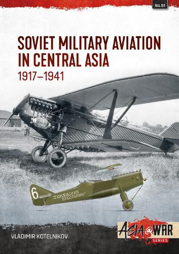 Cover image for Soviet Military Aviation in Central Asia 1917-41