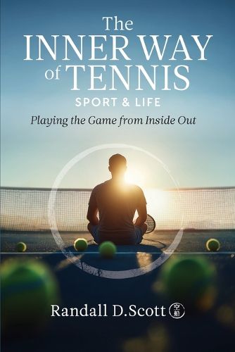 Cover image for The Inner Way of Tennis, Sport, and Life