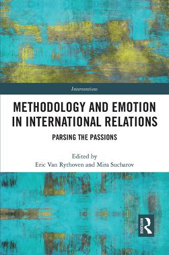 Cover image for Methodology and Emotion in International Relations: Parsing the Passions