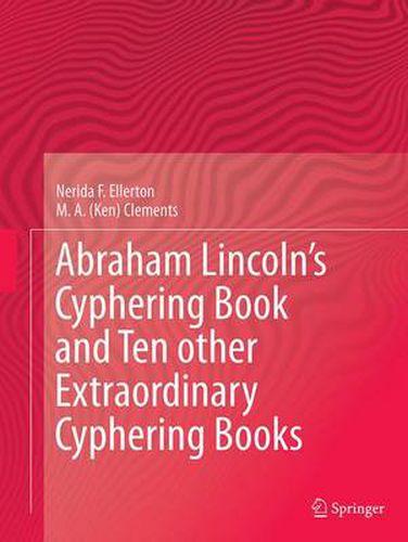 Cover image for Abraham Lincoln's Cyphering Book and Ten other Extraordinary Cyphering Books