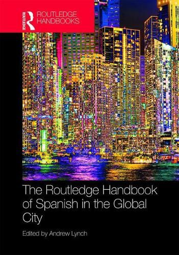 Cover image for The Routledge Handbook of Spanish in the Global City