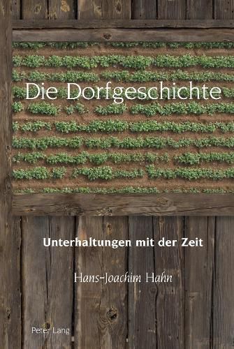 Cover image for Die Dorfgeschichte; Unterhaltungen mit der Zeit