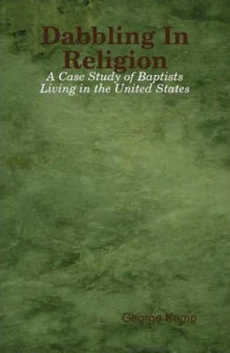 Cover image for Dabbling In Religion: A Case Study of Baptists Living in the United States