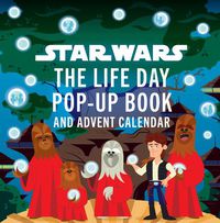 Cover image for Star Wars: The Life Day Pop-up Book and Advent Calendar