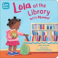 Cover image for Lola at the Library with Mommy