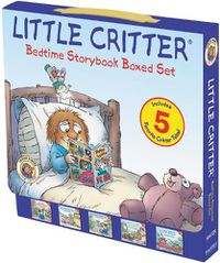 Cover image for Little Critter: Bedtime Storybook 5-Book Box Set: 5 Favorite Critter Tales!