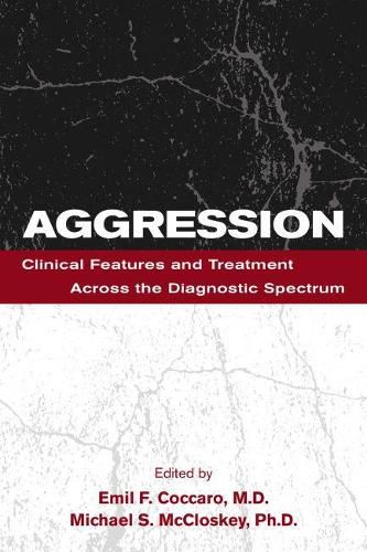 Cover image for Aggression: Clinical Features and Treatment Across the Diagnostic Spectrum