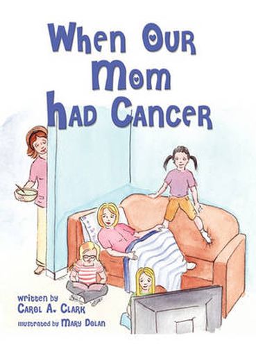 Cover image for When Our Mom Had Cancer