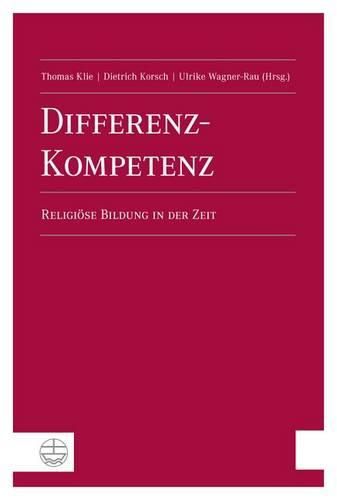 Cover image for Differenz-Kompetenz: Religiose Bildung in Der Zeit