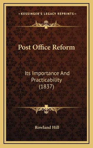 Post Office Reform: Its Importance and Practicability (1837)