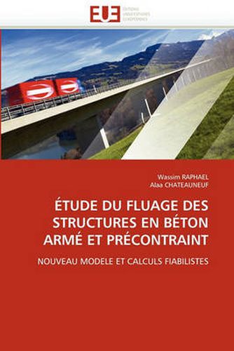 Cover image for Tude Du Fluage Des Structures En B Ton Arm Et PR Contraint