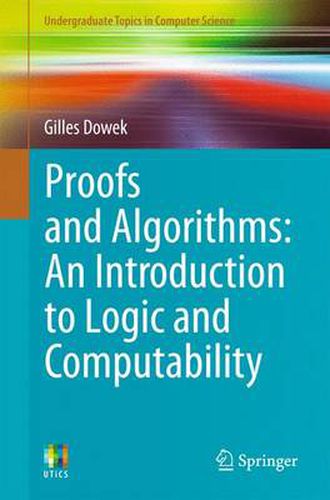 Cover image for Proofs and Algorithms: An Introduction to Logic and Computability