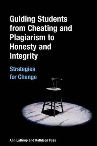 Cover image for Guiding Students from Cheating and Plagiarism to Honesty and Integrity: Strategies for Change