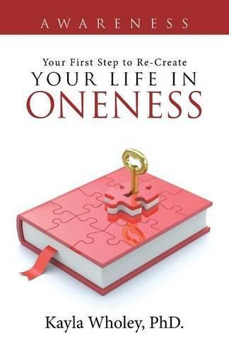 Cover image for Your First Step to Re-Create Your Life in Oneness: Awareness