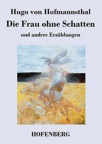 Cover image for Die Frau ohne Schatten: und andere Erzahlungen