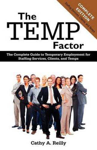 Cover image for The Temp Factor: The Complete Guide to Temporary Employment for Staffing Services, Clients, and Temps