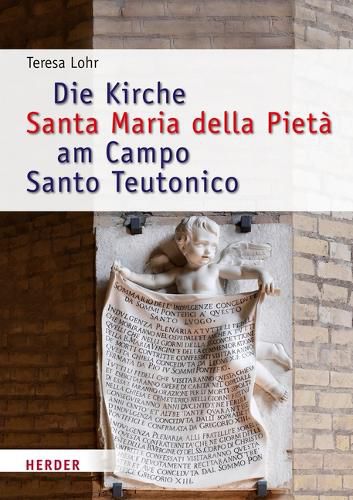 Cover image for Die Kirche Santa Maria Della Pieta Am Campo Santo Teutonico