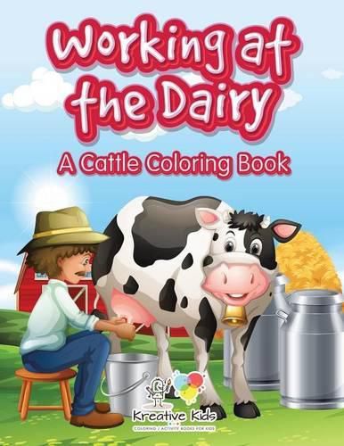 Cover image for Working at the Dairy: A Cattle Coloring Book