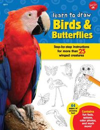 Cover image for Learn to Draw Birds & Butterflies: Step-by-step instructions for more than 25 winged creatures