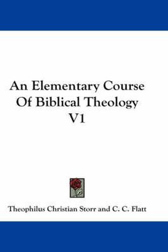 Cover image for An Elementary Course of Biblical Theology V1