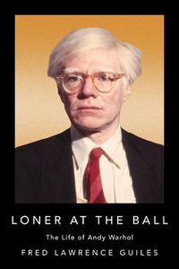 Cover image for Loner at the Ball: The Life of Andy Warhol