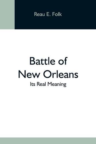 Cover image for Battle Of New Orleans; Its Real Meaning