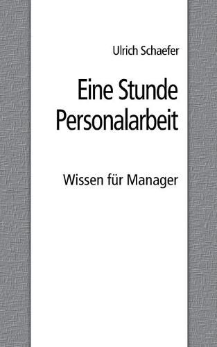 Eine Stunde Personalarbeit: Wissen fur Manager